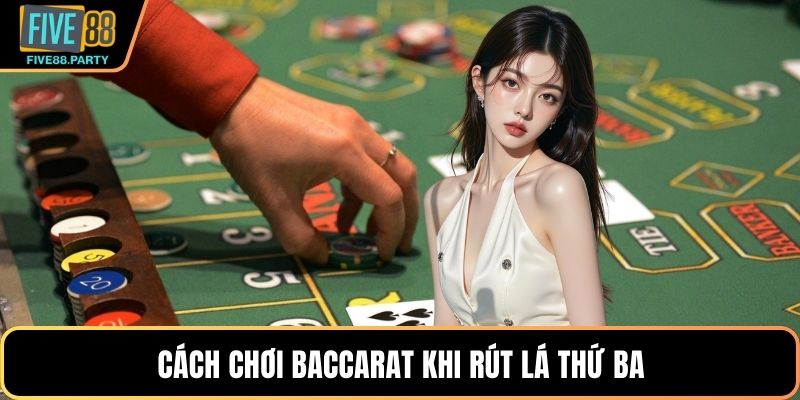 Cách Chơi Baccarat Chuẩn Xác Cho Người Mới Tại Five88
