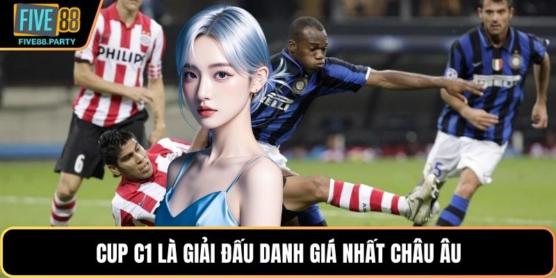 Cúp C1 C2 C3 Là Gì? Phân Biệt Dễ Hiểu Tại Five88