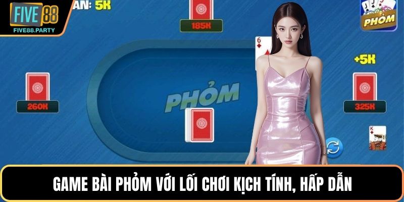 Phỏm – Trải Nghiệm Trí Tuệ Hấp Dẫn Dành Cho Hội Viên Five88
