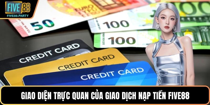 Nạp Tiền Five88 - Giao Dịch Siêu Tốc Chỉ Trong Nháy Mắt