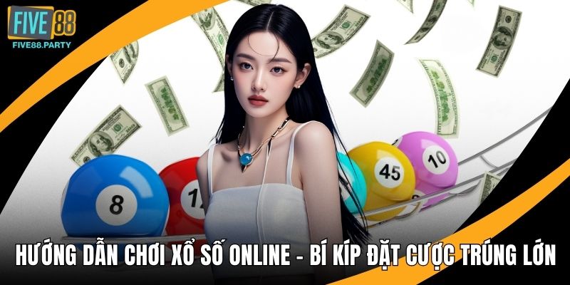 Hướng Dẫn Chơi Xổ Số Online Bí Kíp Đặt Cược Trúng Lớn 2026