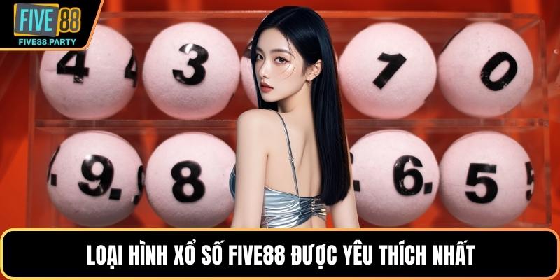 Xổ Số Five88 - Bùng Nổ Cảm Xúc Với Từng Con Số May Mắn