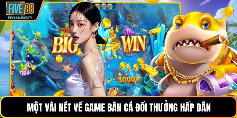 Bắn Cá Đổi Thưởng Five88 – Trải Nghiệm Giải Trí Đỉnh Cao