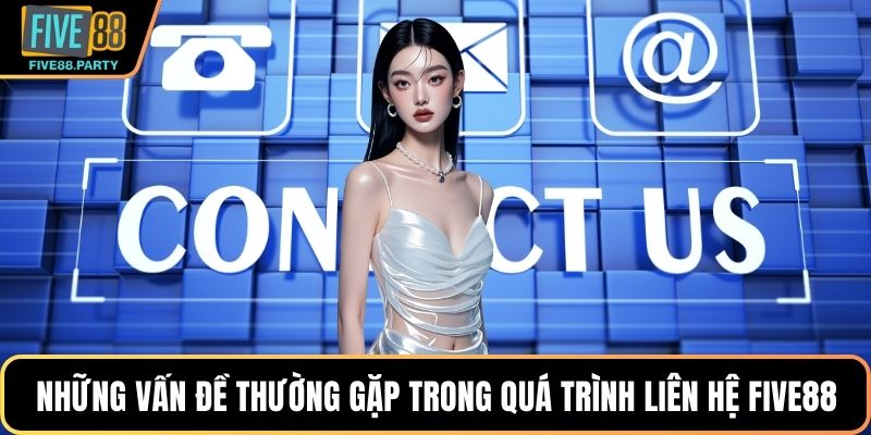 Liên Hệ FIVE88 – Kênh Hỗ Trợ Khách Hàng Thần Tốc, Tận Tâm Liên Hệ FIVE88 – Kênh Hỗ Trợ Khách Hàng Thần Tốc, Tận Tâm