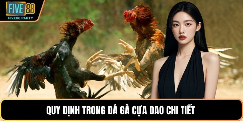 Đá gà Cựa dao – Bí Quyết Đấu Chiến Kê Hiệu Quả Tại Five88