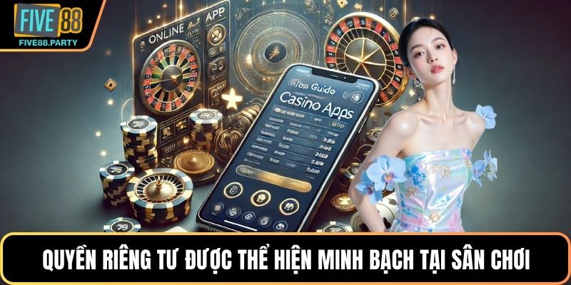 Quyền Riêng Tư - Vai Trò Quan Trọng Tại Nền Tảng Five88