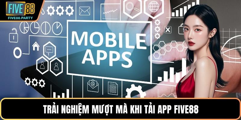 Tải App Five88 - Giải Trí Mượt Mà Trên Thiết Bị Di Động